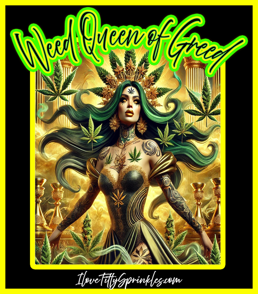 Weed Queen of Greed Sticky Prints