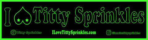 I ❤️ Titty Sprinkles Bumper Sticker