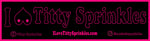 I Love Titty Sprinkles - Bumper Sticker