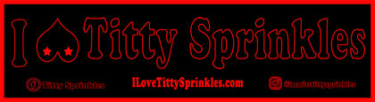 I Love Titty Sprinkles - Bumper Sticker