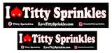 I ❤️ Titty Sprinkles Bumper Sticker